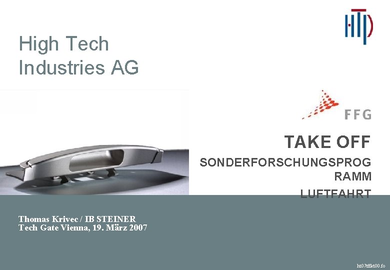 High Tech Industries AG TAKE OFF SONDERFORSCHUNGSPROG RAMM LUFTFAHRT Thomas Krivec / IB STEINER