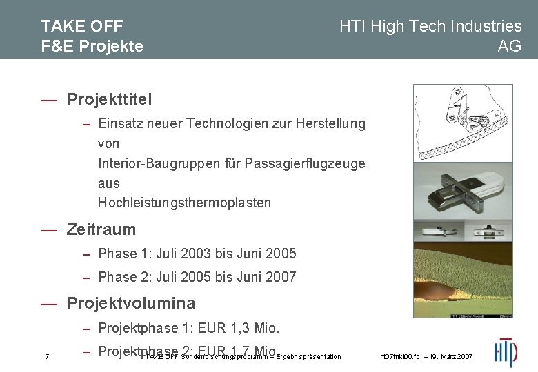 TAKE OFF F&E Projekte HTI High Tech Industries AG — Projekttitel – Einsatz neuer