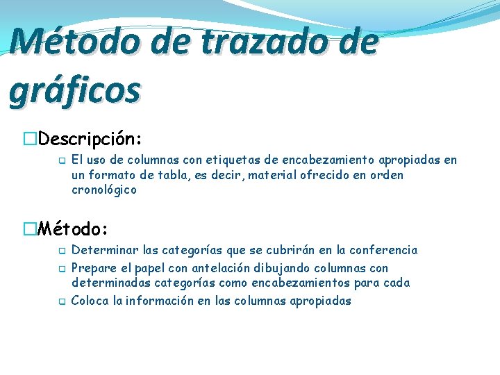 Método de trazado de gráficos �Descripción: q El uso de columnas con etiquetas de