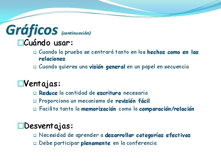Gráficos (continuación) �Cuándo usar: q q Cuando la prueba se centrará tanto en los