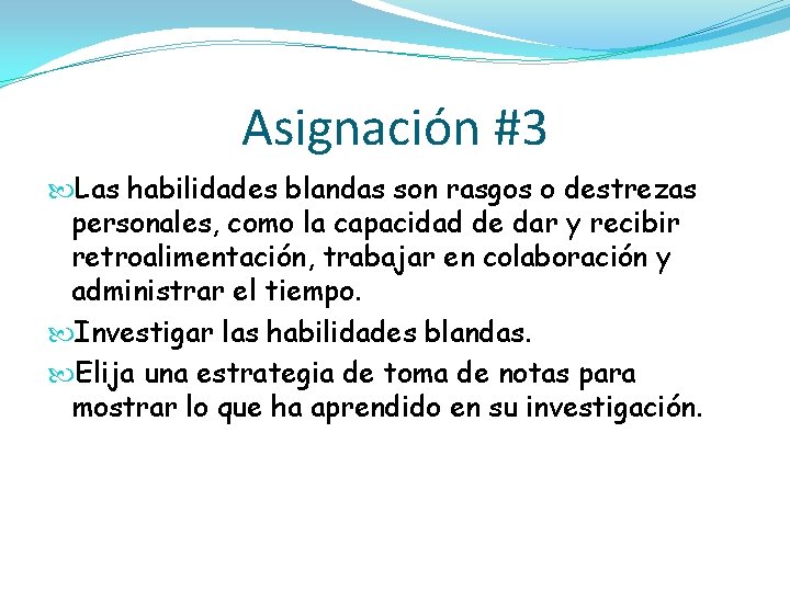 Asignación #3 Las habilidades blandas son rasgos o destrezas personales, como la capacidad de