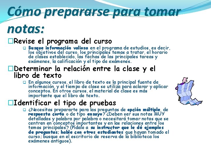 Cómo prepararse para tomar notas: �Revise el programa del curso q Busque información valiosa