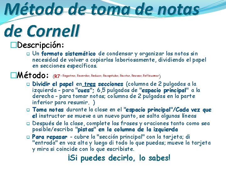 Método de toma de notas de Cornell �Descripción: q Un formato sistemático de condensar
