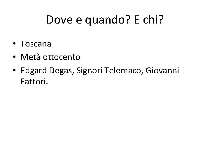 Dove e quando? E chi? • Toscana • Metà ottocento • Edgard Degas, Signori