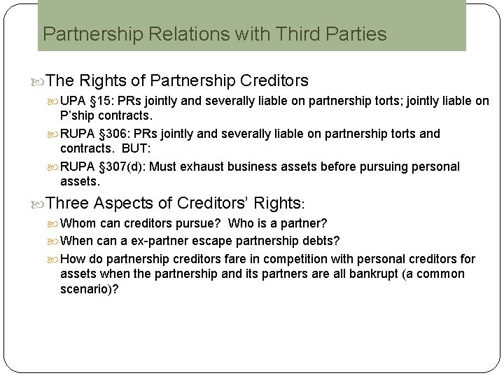 Partnership Relations with Third Parties The Rights of Partnership Creditors UPA § 15: PRs