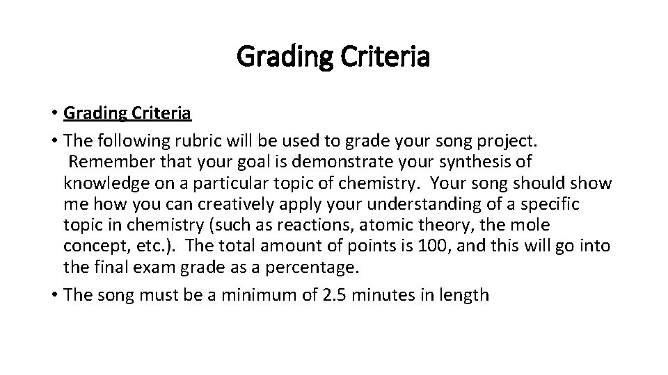 Grading Criteria • The following rubric will be used to grade your song project.