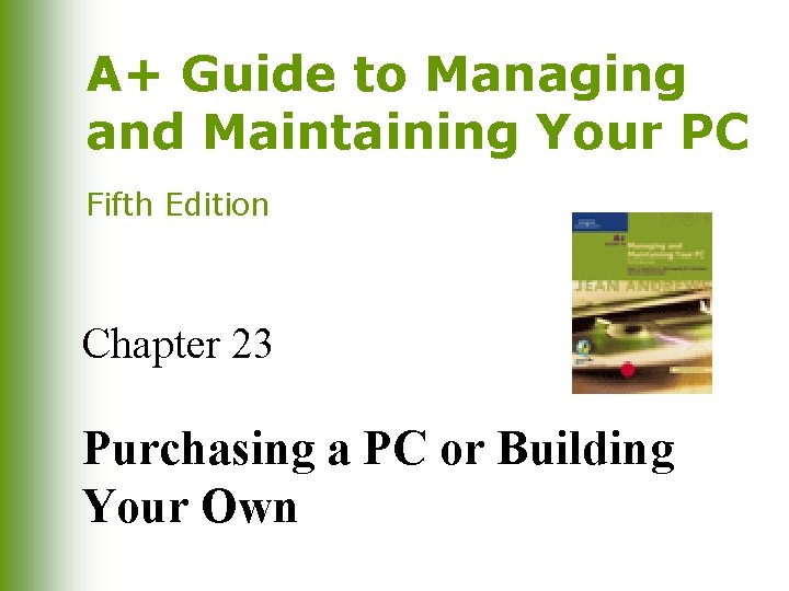 A+ Guide to Managing and Maintaining Your PC Fifth Edition Chapter 23 Purchasing a