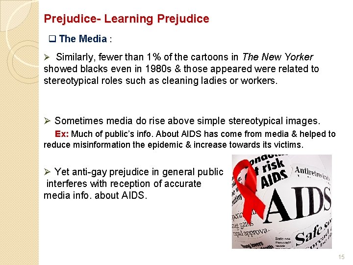 Prejudice- Learning Prejudice q The Media : Ø Similarly, fewer than 1% of the