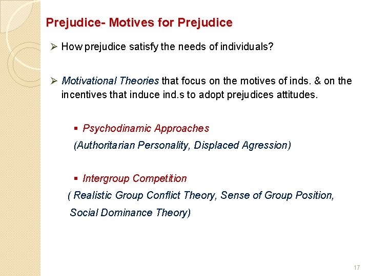 Prejudice- Motives for Prejudice Ø How prejudice satisfy the needs of individuals? Ø Motivational