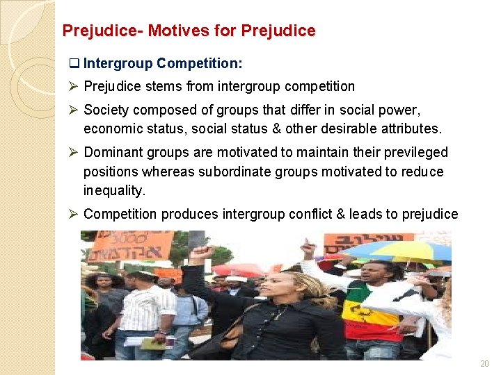 Prejudice- Motives for Prejudice q Intergroup Competition: Ø Prejudice stems from intergroup competition Ø