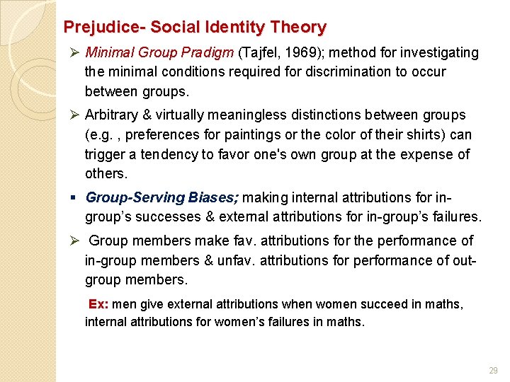 Prejudice- Social Identity Theory Ø Minimal Group Pradigm (Tajfel, 1969); method for investigating the