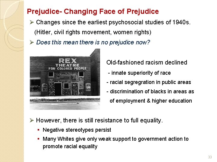 Prejudice- Changing Face of Prejudice Ø Changes since the earliest psychosocial studies of 1940