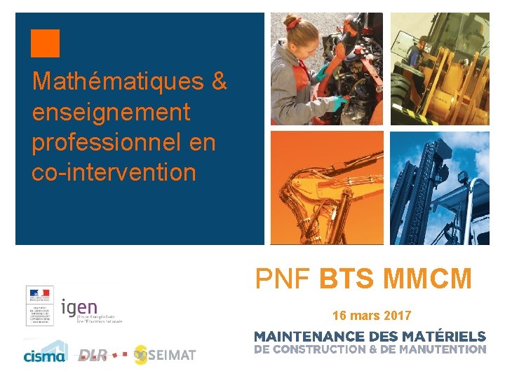 Mathématiques & enseignement professionnel en co-intervention PNF BTS MMCM 16 mars 2017 