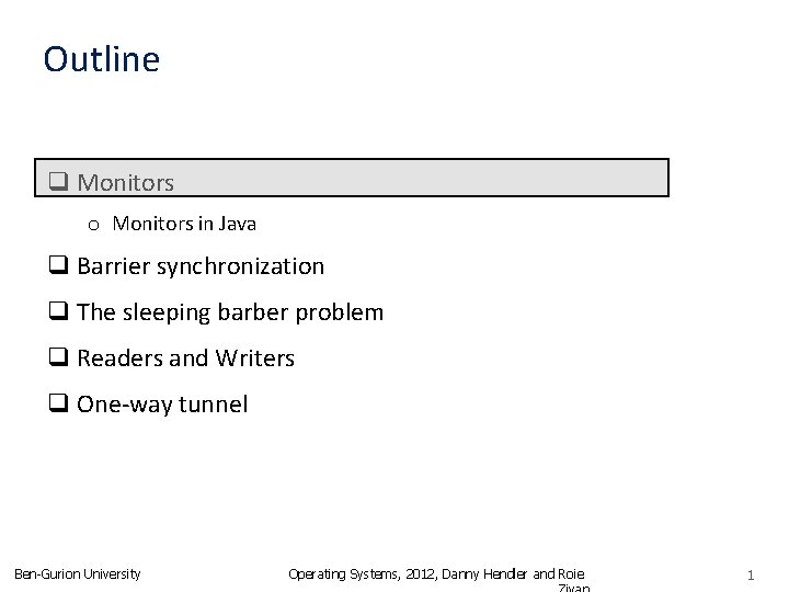 Outline q Monitors o Monitors in Java q Barrier synchronization q The sleeping barber