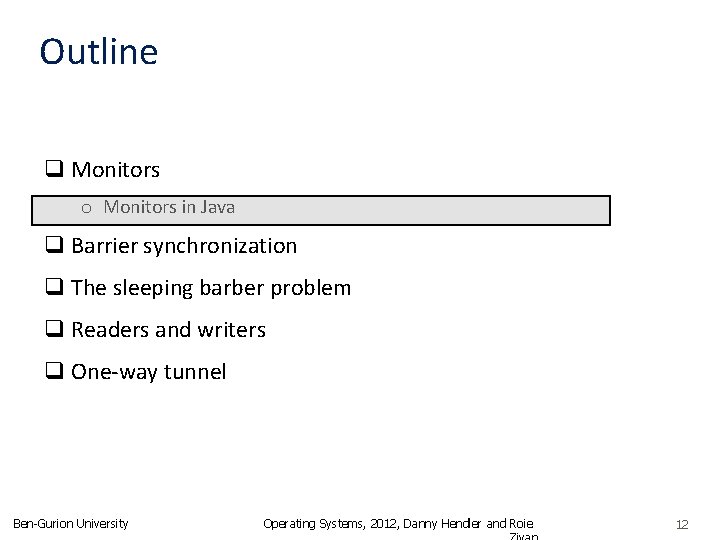 Outline q Monitors o Monitors in Java q Barrier synchronization q The sleeping barber