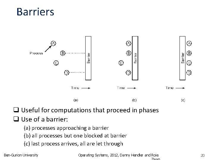 Barriers q Useful for computations that proceed in phases q Use of a barrier: