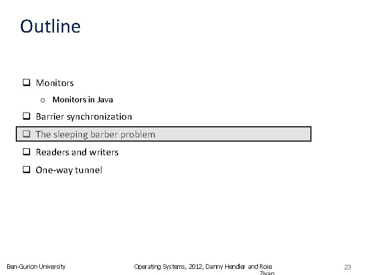 Outline q Monitors o Monitors in Java q Barrier synchronization q The sleeping barber