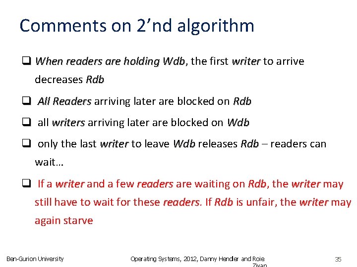 Comments on 2’nd algorithm q When readers are holding Wdb, Wdb the first writer