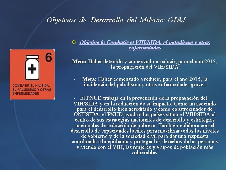 Objetivos de Desarrollo del Milenio: ODM v Objetivo 6: Combatir el VIH/SIDA, el paludismo