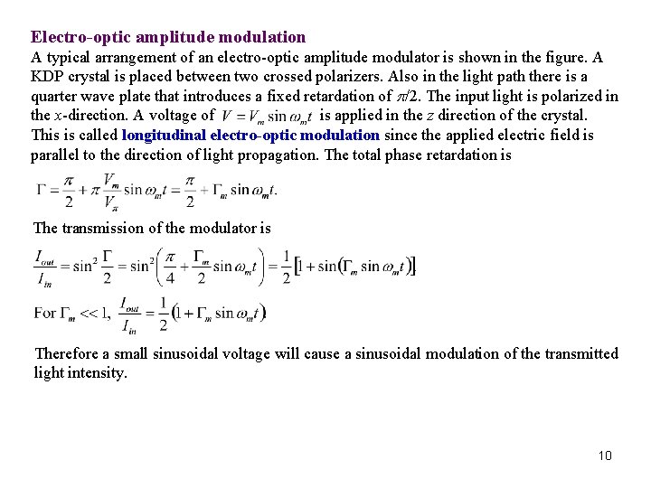 Electro-optic amplitude modulation A typical arrangement of an electro-optic amplitude modulator is shown in