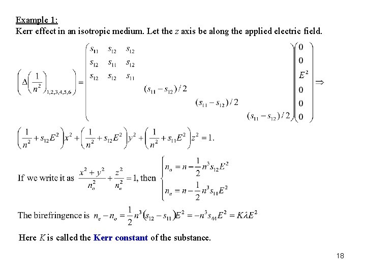 Example 1: Kerr effect in an isotropic medium. Let the z axis be along
