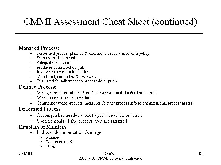 CMMI Assessment Cheat Sheet (continued) Managed Process: – – – – Performed process planned