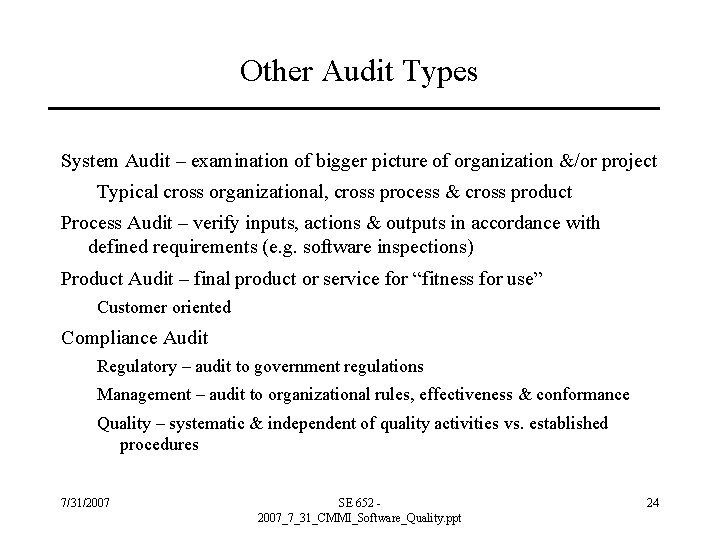 Other Audit Types System Audit – examination of bigger picture of organization &/or project