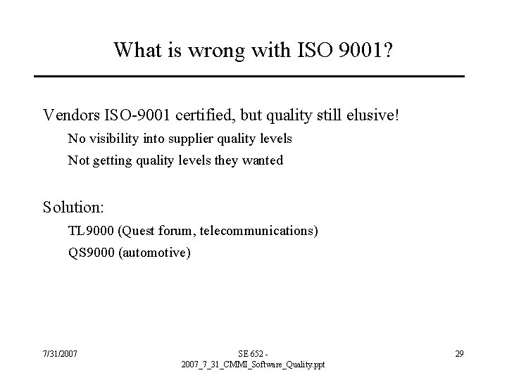 What is wrong with ISO 9001? Vendors ISO-9001 certified, but quality still elusive! No