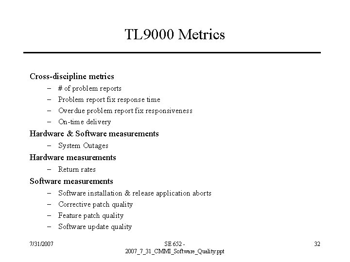 TL 9000 Metrics Cross-discipline metrics – – # of problem reports Problem report fix