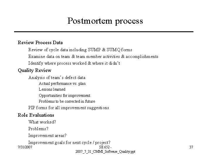 Postmortem process Review Process Data Review of cycle data including SUMP & SUMQ forms