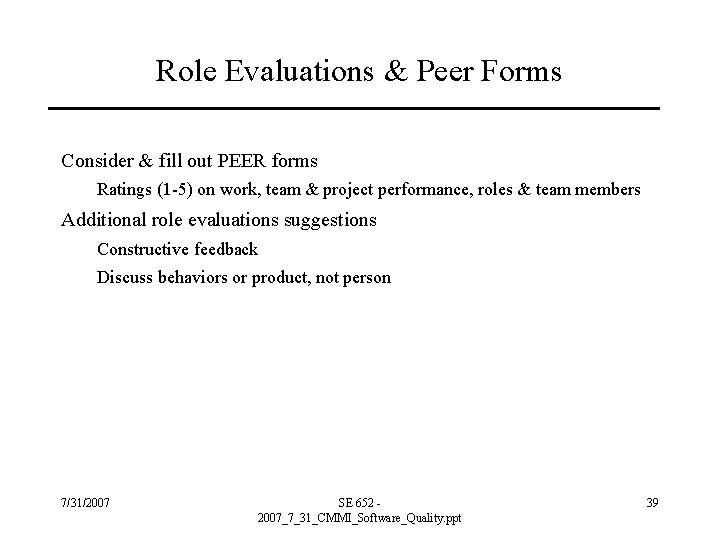 Role Evaluations & Peer Forms Consider & fill out PEER forms Ratings (1 -5)