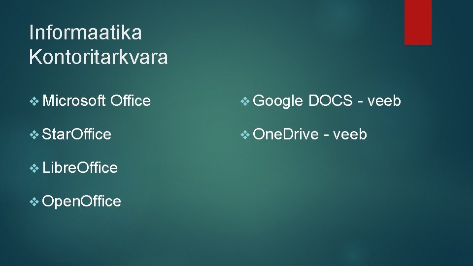 Informaatika Kontoritarkvara v Microsoft Office v Star. Office v Libre. Office v Open. Office