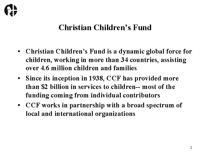 Christian Children’s Fund • Christian Children’s Fund is a dynamic global force for children,