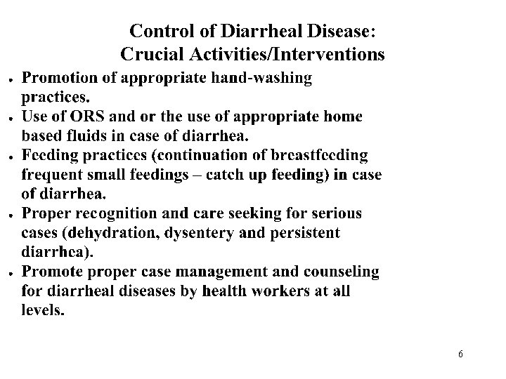 Control of Diarrheal Disease: Crucial Activities/Interventions 6 