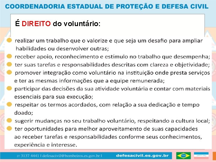 É DIREITO do voluntário: 