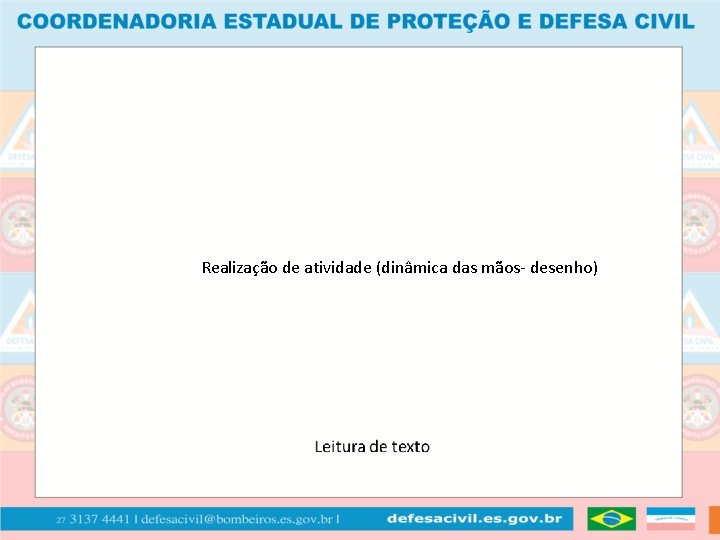 Realização de atividade (dinâmica das mãos- desenho) 