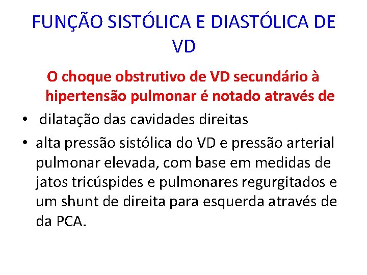 FUNÇÃO SISTÓLICA E DIASTÓLICA DE VD O choque obstrutivo de VD secundário à hipertensão