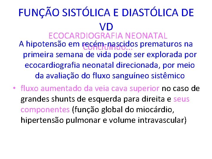 FUNÇÃO SISTÓLICA E DIASTÓLICA DE VD ECOCARDIOGRAFIA NEONATAL A hipotensão em recém-nascidos prematuros na