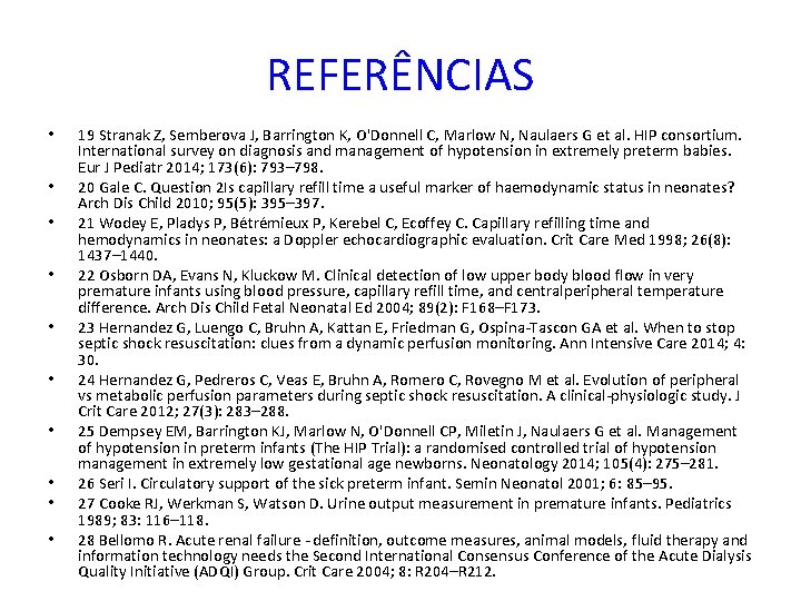 REFERÊNCIAS • • • 19 Stranak Z, Semberova J, Barrington K, O'Donnell C, Marlow