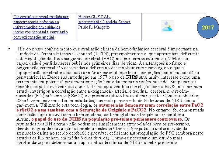 Oxigenação cerebral medida por espectroscopia próxima ao infravermelho em cuidados intensivos neonatais: correlação com