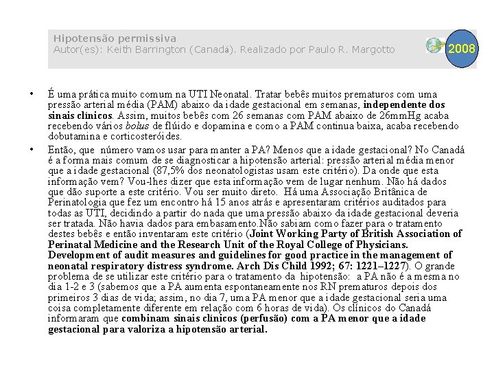 Hipotensão permissiva Autor(es): Keith Barrington (Canadá). Realizado por Paulo R. Margotto • • 2008