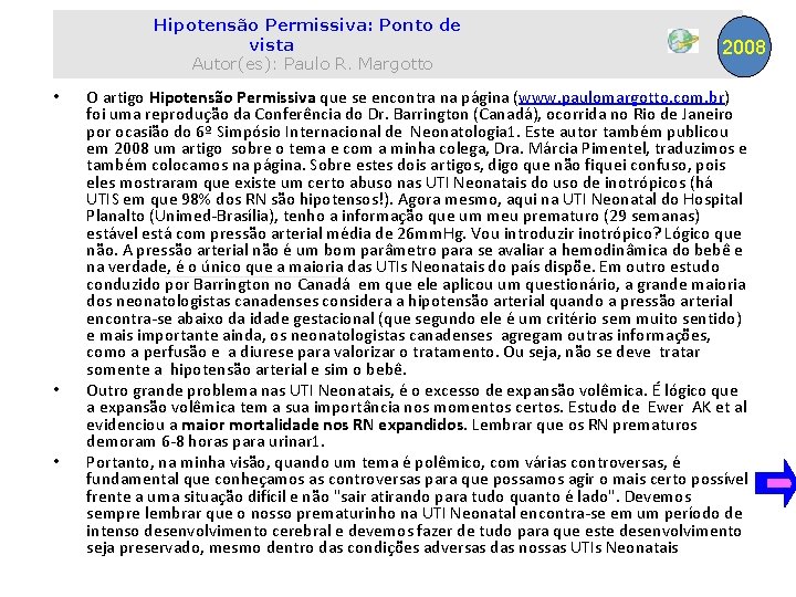 Hipotensão Permissiva: Ponto de vista Autor(es): Paulo R. Margotto • • • 2008 O