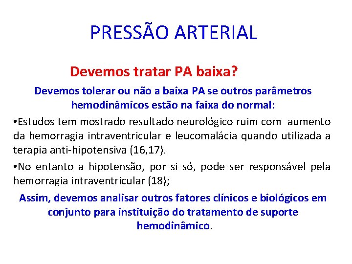 PRESSÃO ARTERIAL Devemos tratar PA baixa? Devemos tolerar ou não a baixa PA se