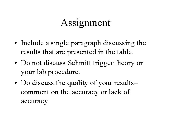 Assignment • Include a single paragraph discussing the results that are presented in the