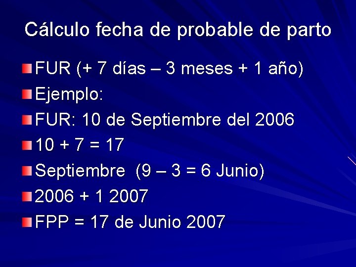 Cálculo fecha de probable de parto FUR (+ 7 días – 3 meses +