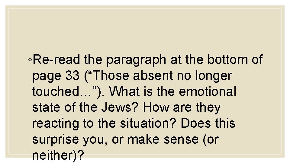 ◦Re-read the paragraph at the bottom of page 33 (“Those absent no longer touched…”).