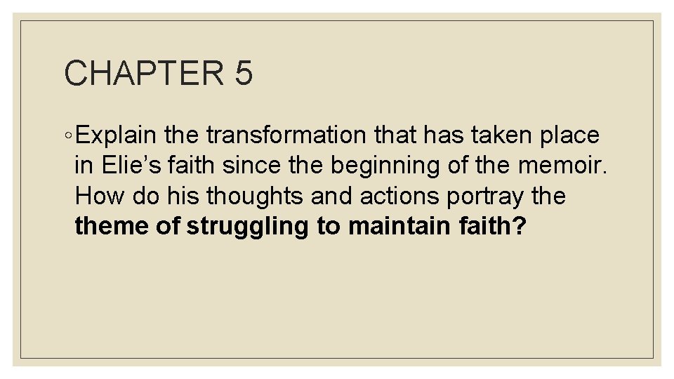 CHAPTER 5 ◦ Explain the transformation that has taken place in Elie’s faith since