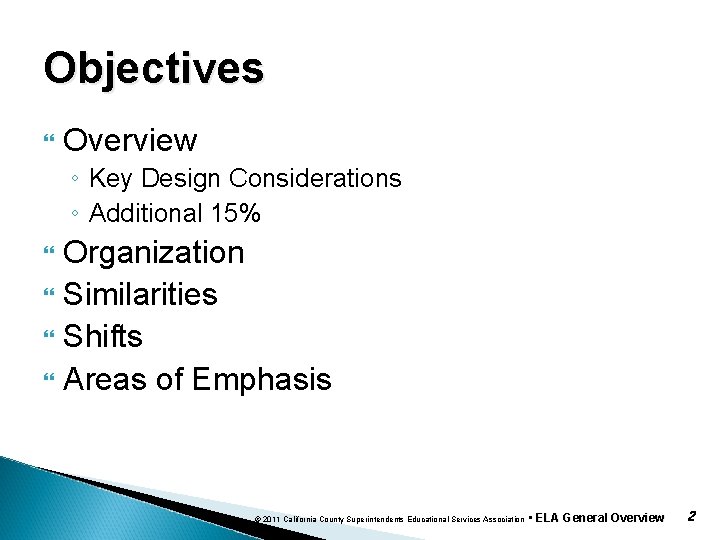 Objectives Overview ◦ Key Design Considerations ◦ Additional 15% Organization Similarities Shifts Areas of