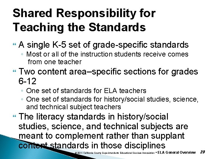 Shared Responsibility for Teaching the Standards A single K-5 set of grade-specific standards ◦