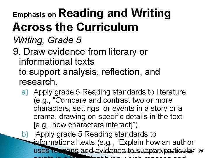 Reading and Writing Across the Curriculum Emphasis on Writing, Grade 5 9. Draw evidence